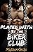 Played With by the Biker Cl...