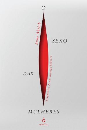 O Sexo das Mulheres - Fragmentos de um discurso belicoso