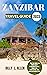 Zanzibar Travel Guide 2023 by BILLY L. ALLEN