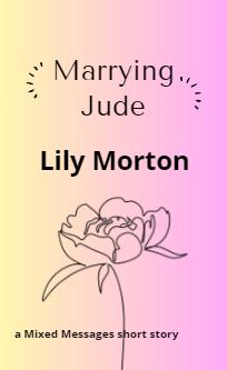 Marrying Jude (Mixed Messages, #3.2)