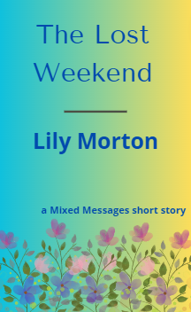 The Lost Weekend (Mixed Messages, #3.5)