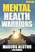 Mental Health Warriors by Marcus Alston