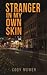 Stranger in My Own Skin