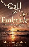 Call to Embrace by Maryann Landers