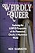 Weirdly Queer: Exploring th...