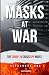 Masks at war: the only Covi...