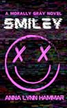 Book cover for Smiley: A Morally Gray Novel (Morally Gray Universe)