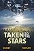 Taken to the Stars (Taken t...