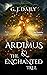 Ardimus & The Enchanted Tree (Tales of Ardimus Saga #2)