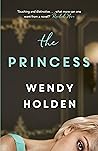 The Princess by Wendy  Holden