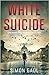 White Suicide: One Man, One Death, Two Lives