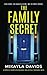 The Family Secret: A completely gripping psychological thriller full of incredible twists (The Bailey family psychological thrillers)