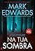 Na Tua Sombra by Mark Edwards