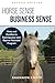 Horse Sense Business Sense by Shannon Knapp
