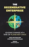 The Regenerative Enterprise: leading change at a time of planetary crisis