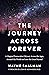 The Journey Across Forever:...