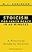 Stoicism for Inner Peace in 60 minutes: A Practical Guide to Stoicism