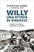 Willy. Una storia di ragazzi by Christian Raimo