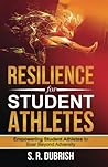 Resilience for Student Athletes by S.R.  Dubrish