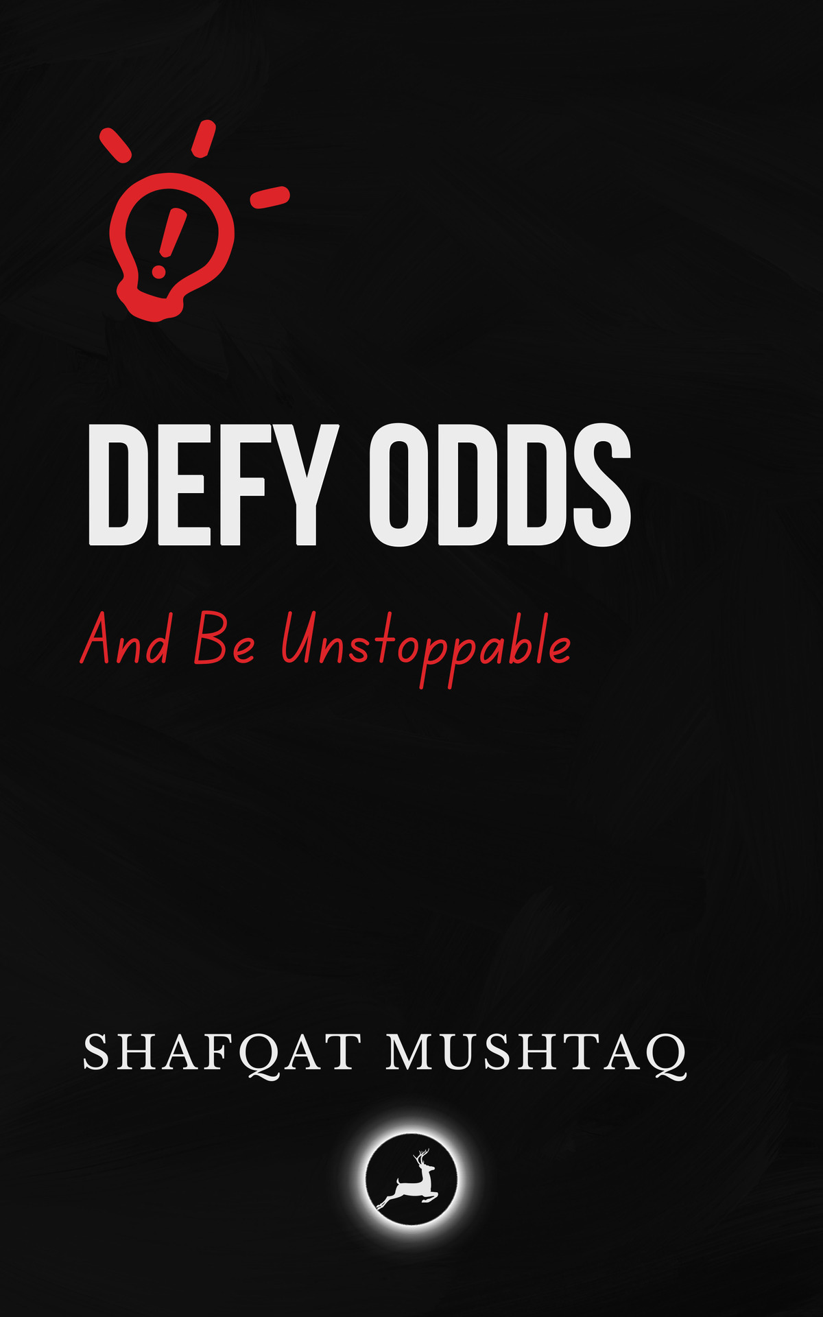 Defy Odds and Be Unstoppable: Real Life Inspirational Stories – Transforming Dreams into Actions