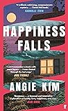 Happiness Falls by Angie Kim Happiness Falls by Angie Kim