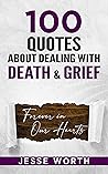Book cover for 100 Quotes About Dealing with Death & Grief (Personal Growth & Wisdom Book 3)