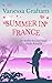 SUMMER IN FRANCE a charming contemporary romance novel by Vanessa Graham