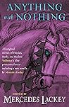 Anything With Nothing by Mercedes Lackey