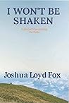 I Won't Be Shaken...