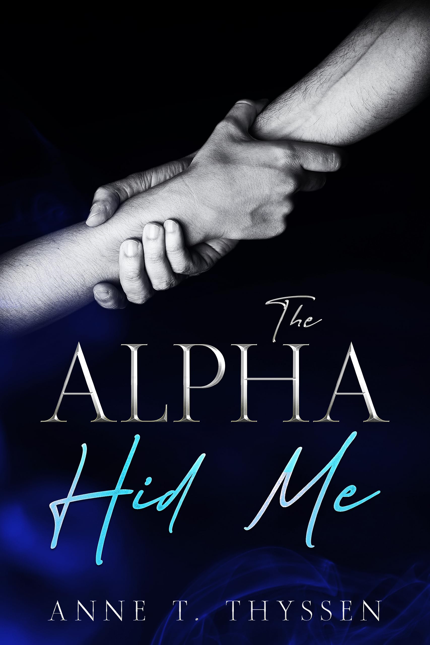 The Alpha Hid Me (Claimed by Alphas #5)