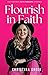 Flourish in Faith: Cultivat...