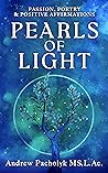 Pearls of Light: passion, poetry & positive affirmations Pearls of Light: passion, poetry & positive affirmations