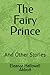 The Fairy Prince: And Other...