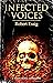 Infected Voices: A Short Story Collection