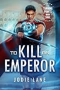 To Kill An Emperor