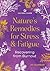Nature's Remedies for Stress and Fatigue by Jo Dunbar