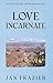 Love Incarnate: Twenty Year...