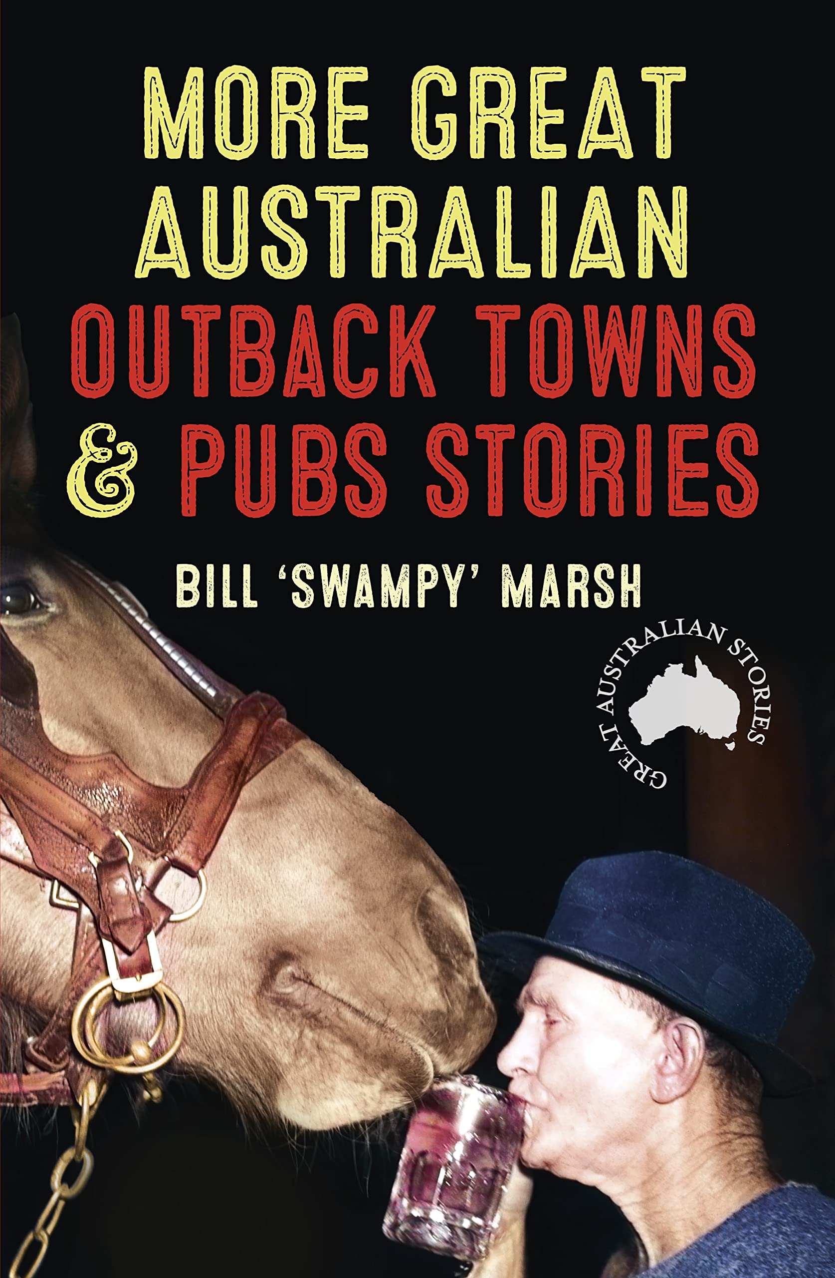 More Great Australian Outback Towns & Pubs Stories (Great Australian Stories)