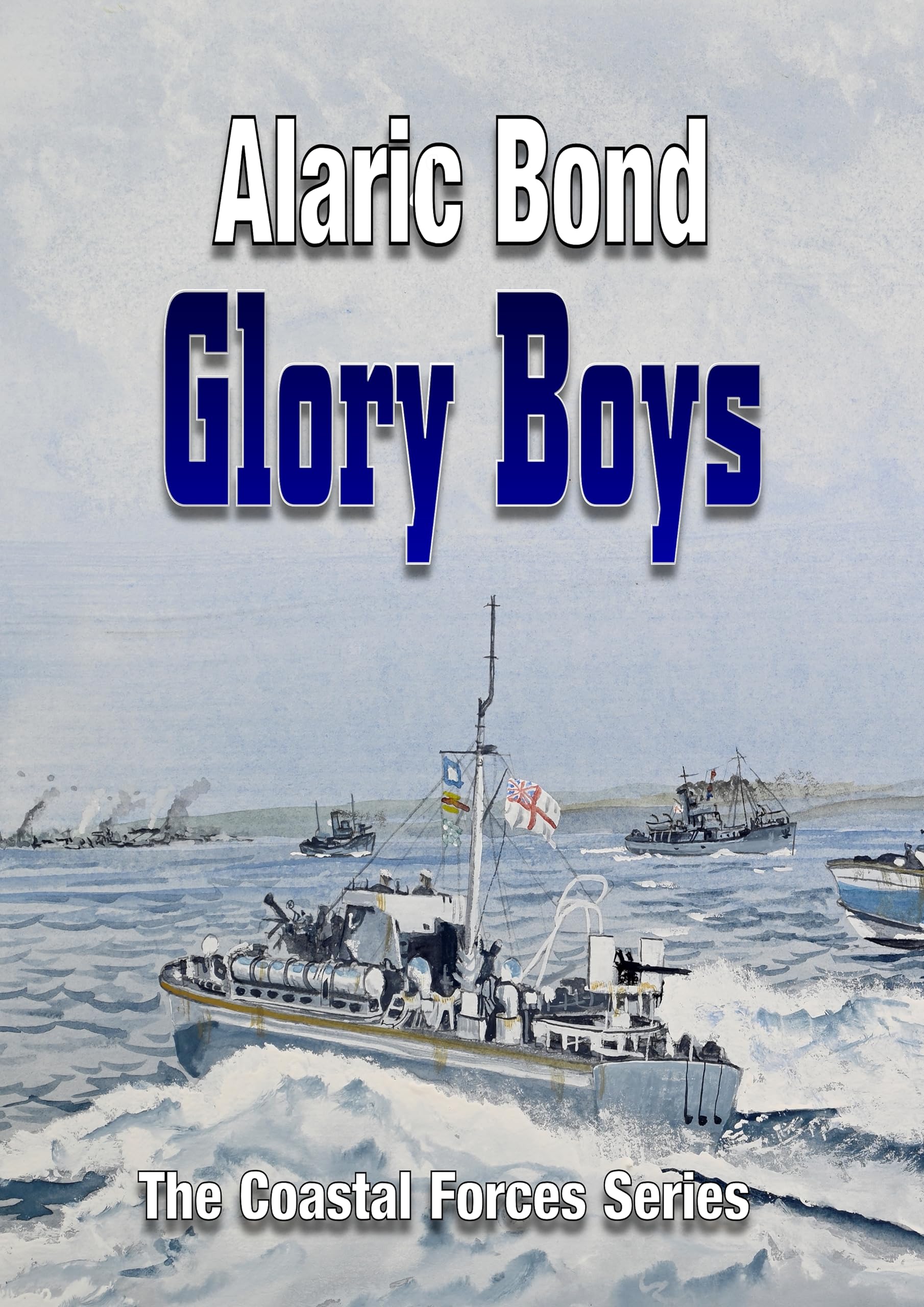 Glory Boys (The Coastal Forces series Book 2)