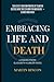 Embracing Life and Death: Lessons from Elisabeth Kubler-Ross
