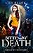 Bitten by Death: Accidentally Dead Universe (Raised by Monsters)