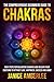 The Comprehensive Beginners Guide To Chakras by Janice AmberLee