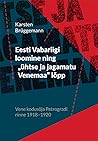 Eesti Vabariigi loomine ning „ühtse ja jagamatu Venemaa“ lõpp... by Karsten Brüggemann
