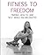 Fitness To Freedom