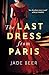 The Last Dress from Paris