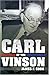 Carl Vinson: Patriarch of t...