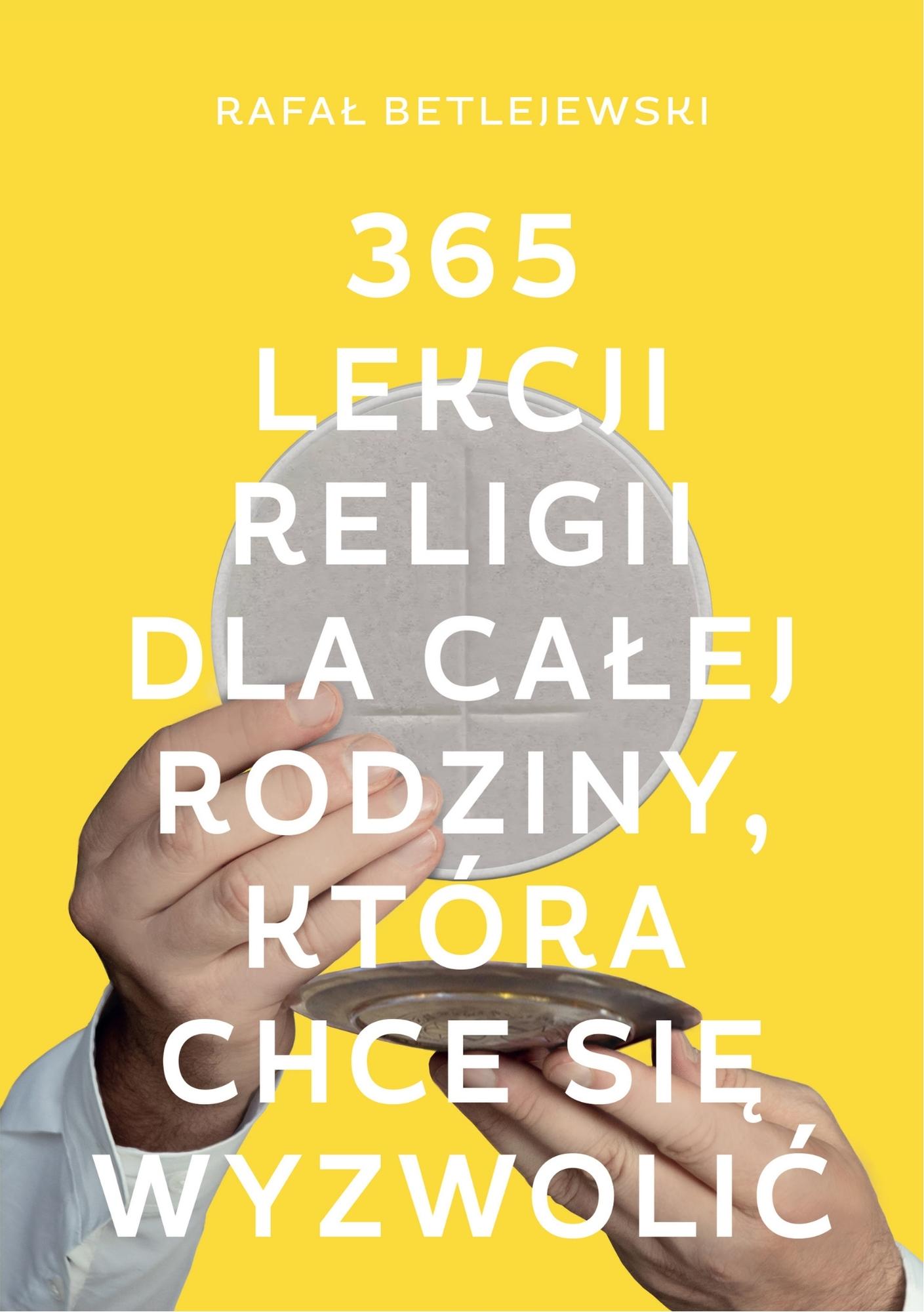 365 lekcji religii dla całej rodziny, która chce się wyzwolić (Paperback)