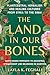 The Land in Our Bones
