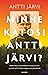Minne katosi Antti Järvi? by Antti Järvi