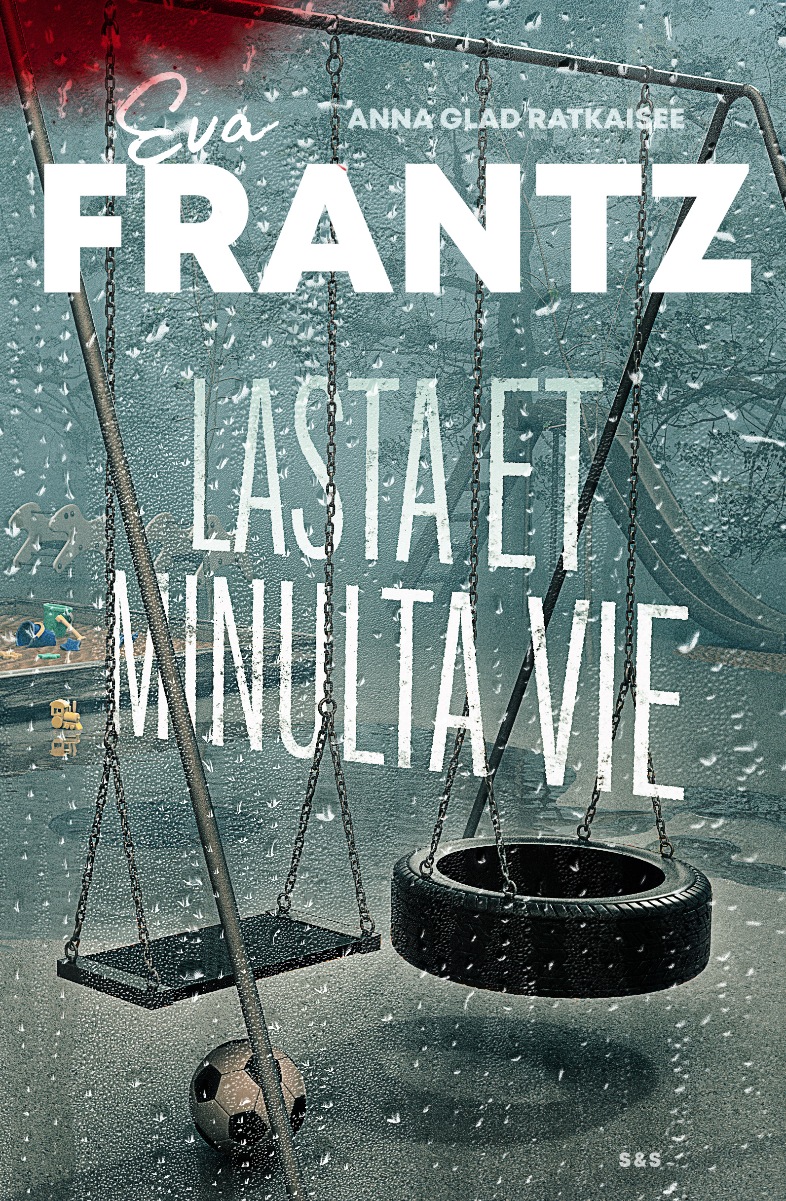 Lasta et  minulta vie (Anna Glad #4)